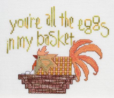 You're All The Eggs In My Basket